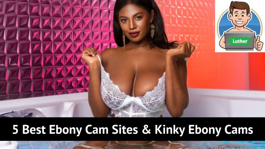 ebony cam sites & ebony cams